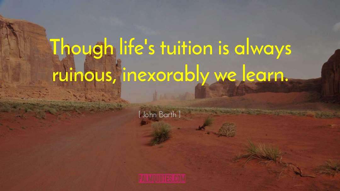 Tuition quotes by John Barth