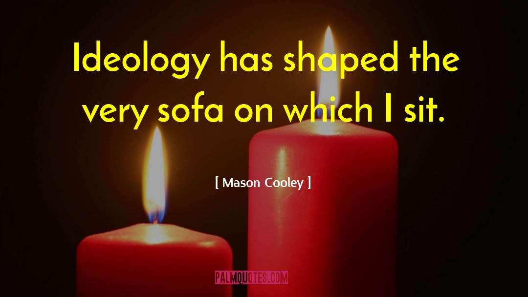 Tulen Sofa quotes by Mason Cooley