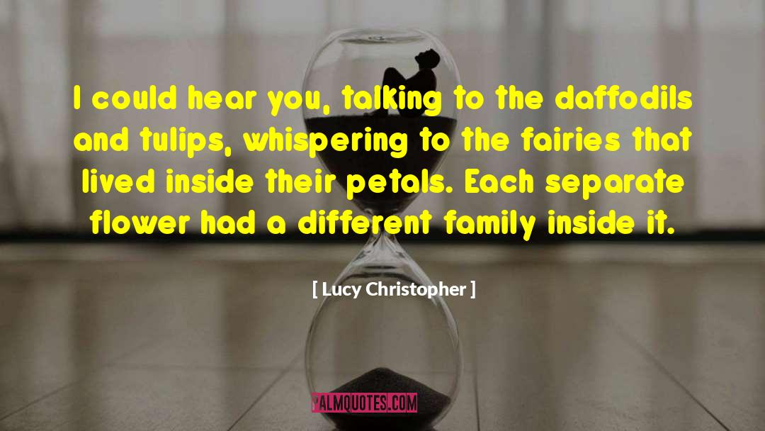 Tulips quotes by Lucy Christopher