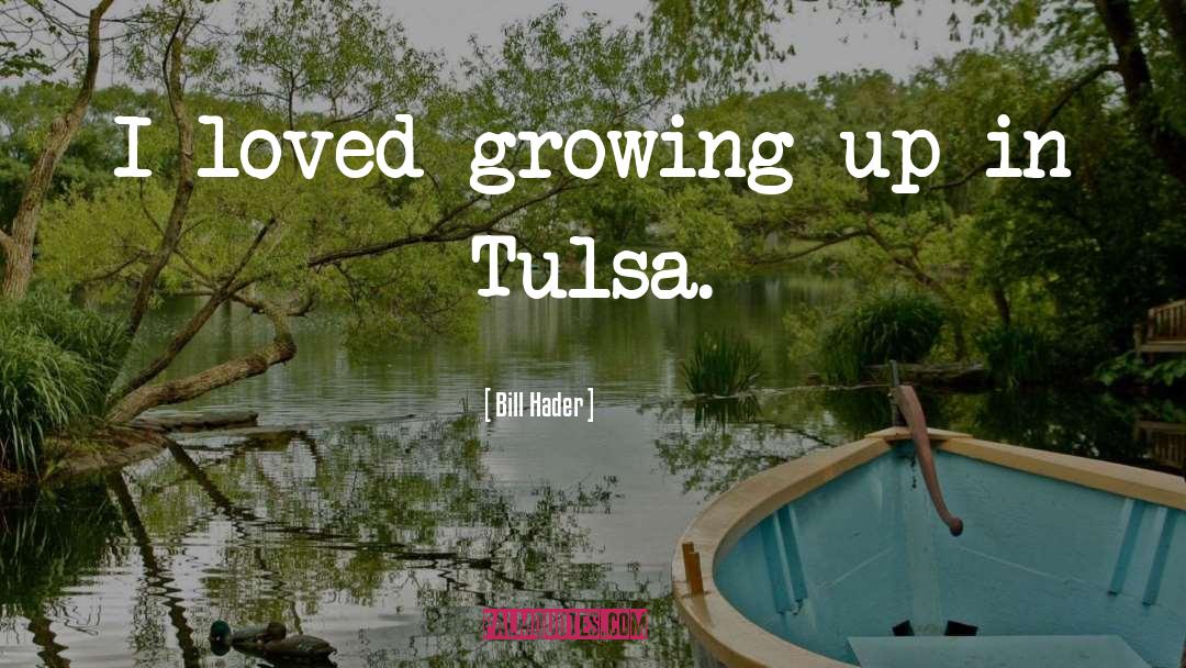 Tulsa quotes by Bill Hader