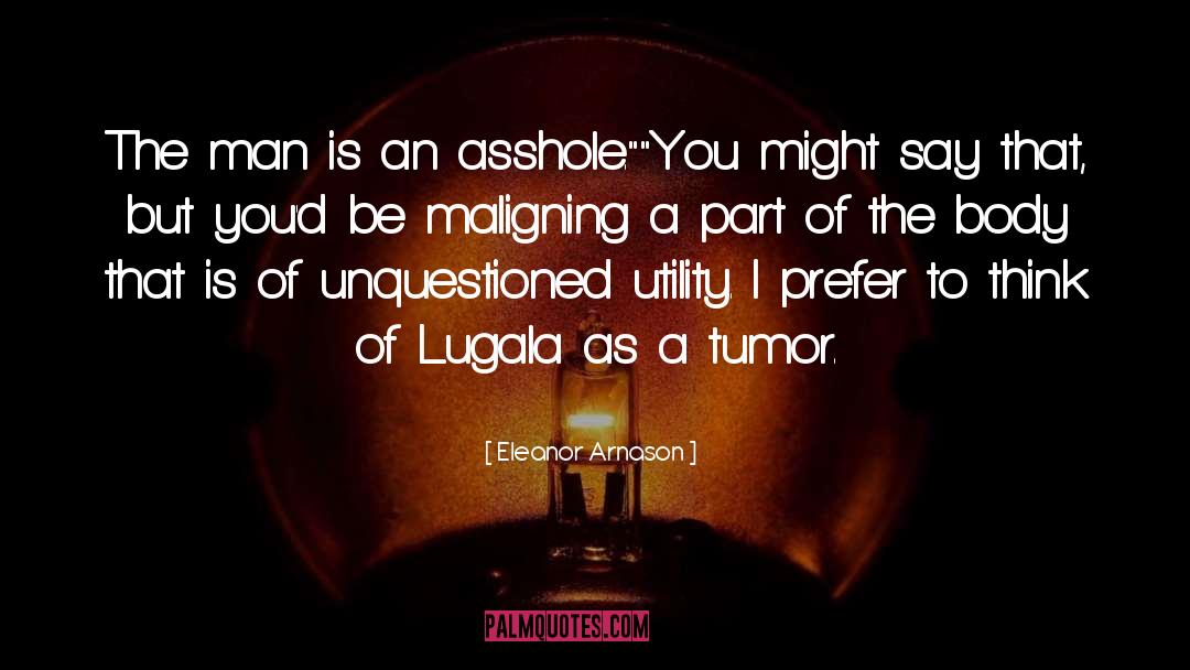 Tumor quotes by Eleanor Arnason