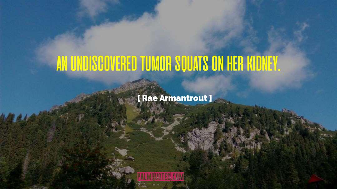 Tumor quotes by Rae Armantrout