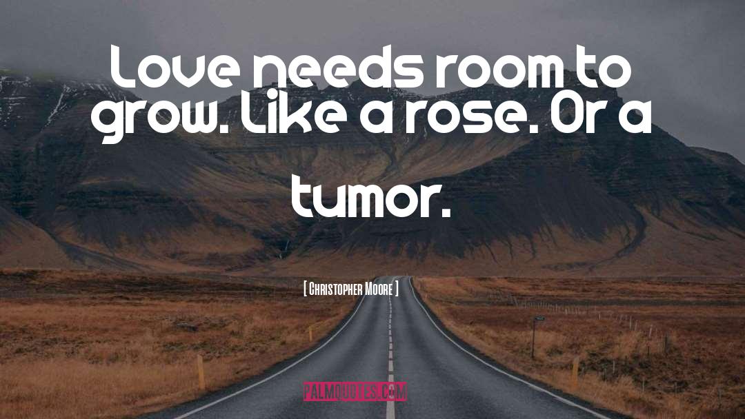 Tumor quotes by Christopher Moore