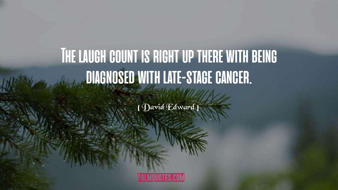Tumorous Cancer quotes by David Edward