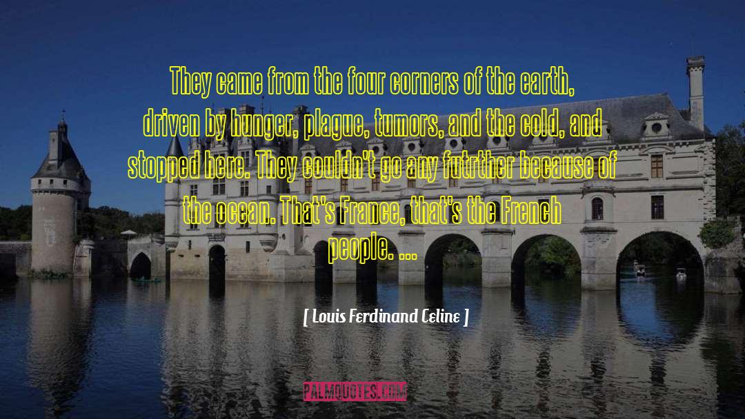 Tumors quotes by Louis Ferdinand Celine