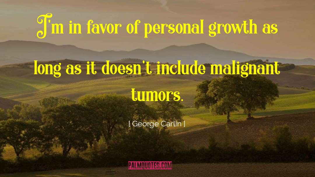 Tumors quotes by George Carlin