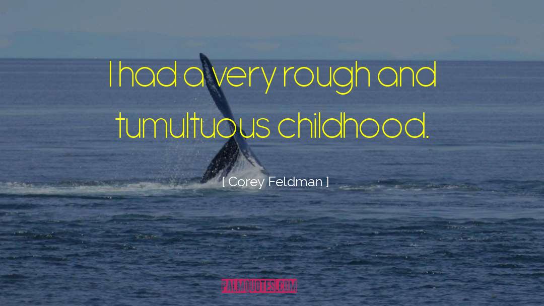 Tumultuous quotes by Corey Feldman