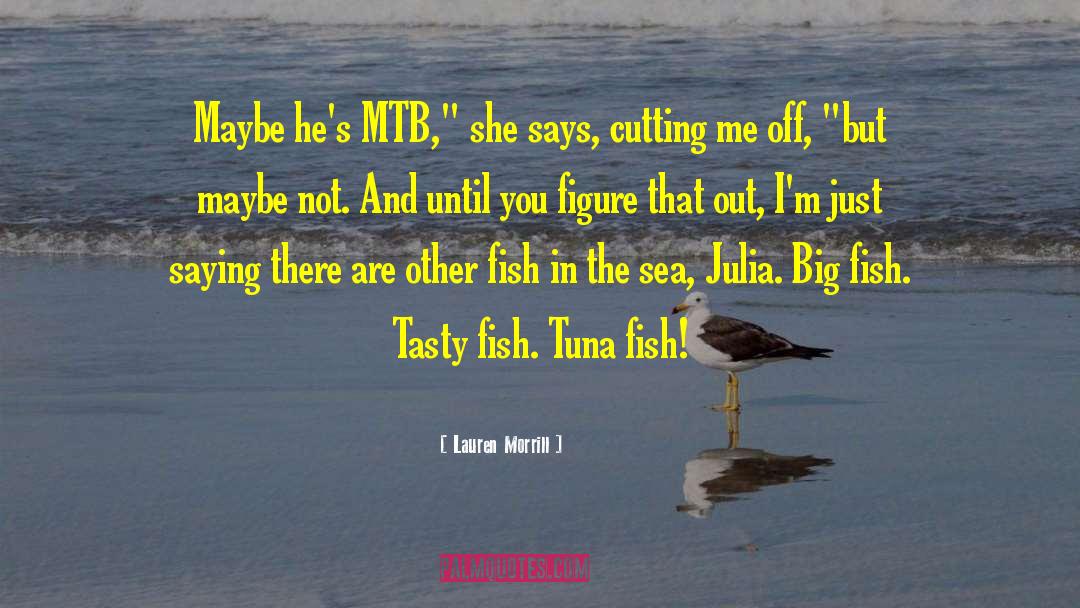 Tuna Fish quotes by Lauren Morrill