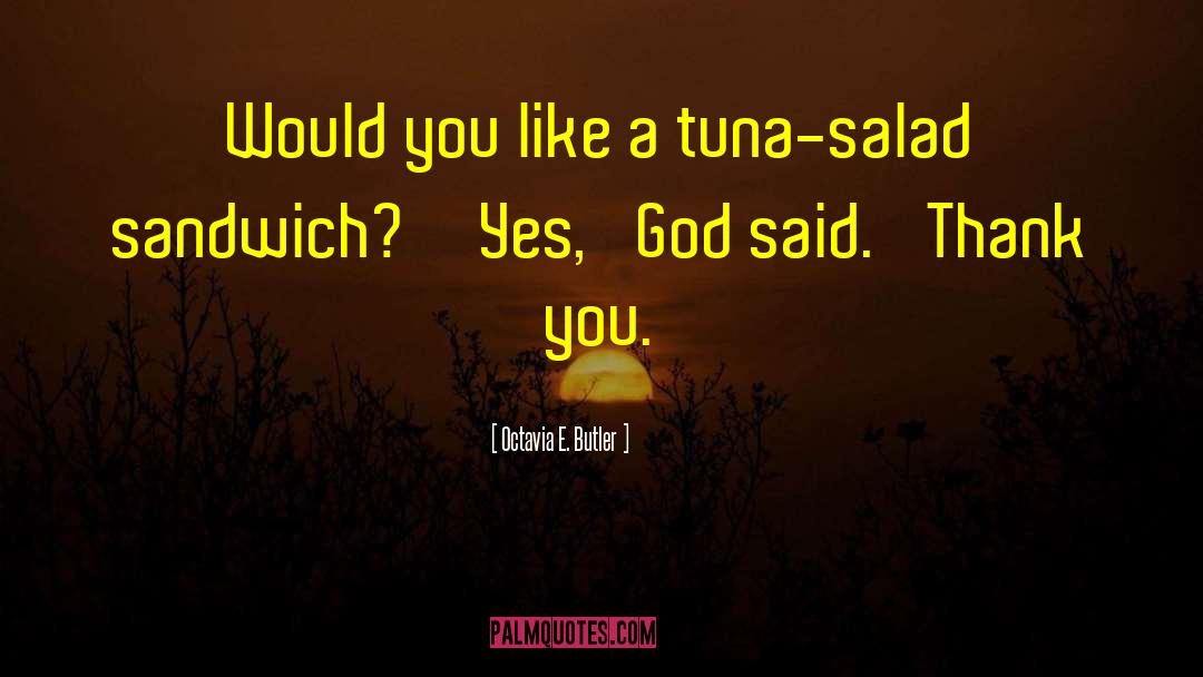 Tuna quotes by Octavia E. Butler