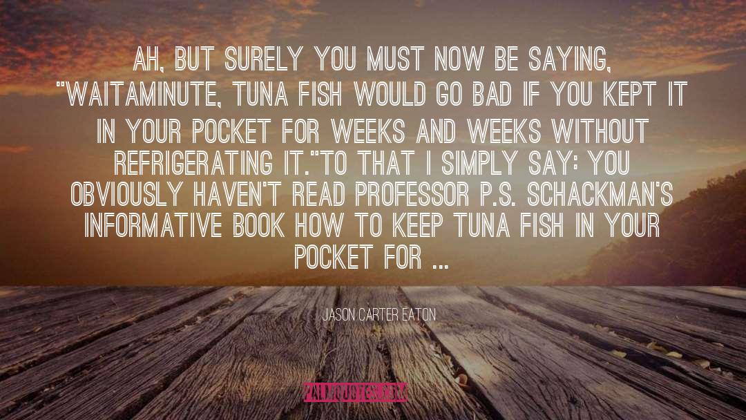 Tuna quotes by Jason Carter Eaton