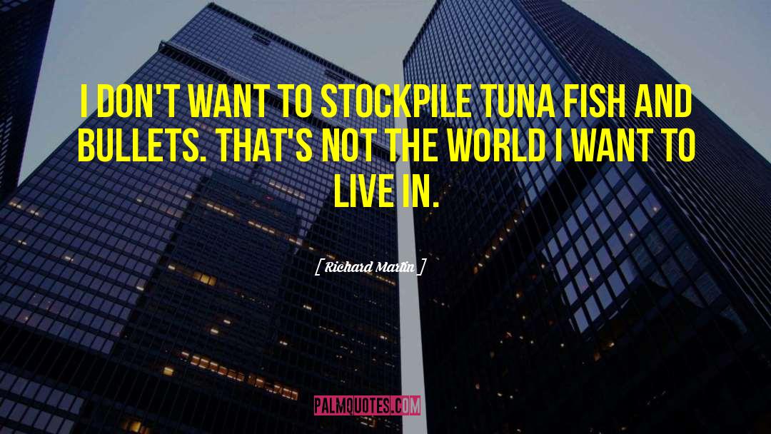 Tuna quotes by Richard Martin