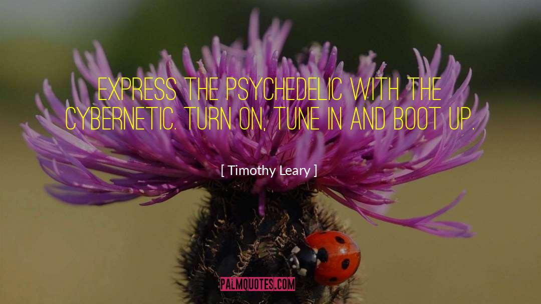 Tune In quotes by Timothy Leary