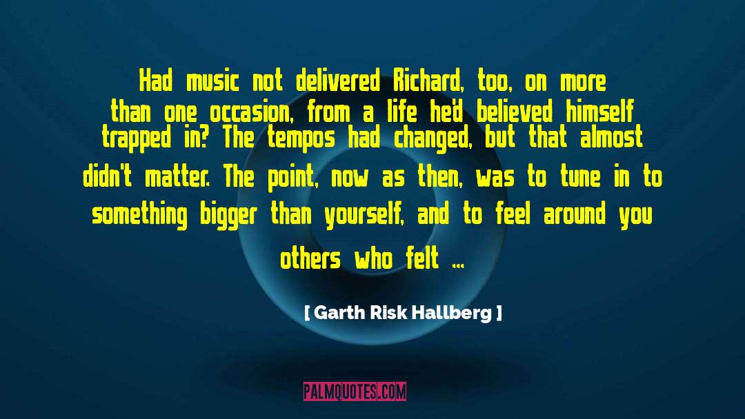 Tune In quotes by Garth Risk Hallberg