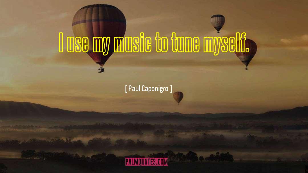 Tunes quotes by Paul Caponigro