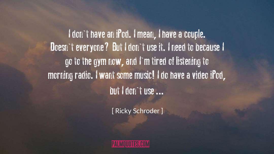 Tuning Radio quotes by Ricky Schroder