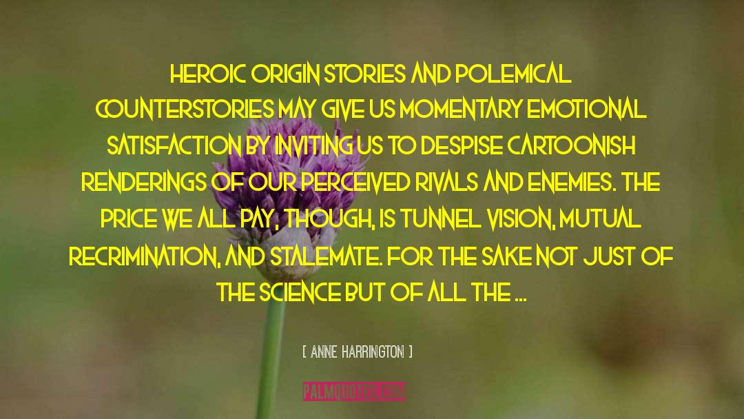Tunnel Vision quotes by Anne Harrington