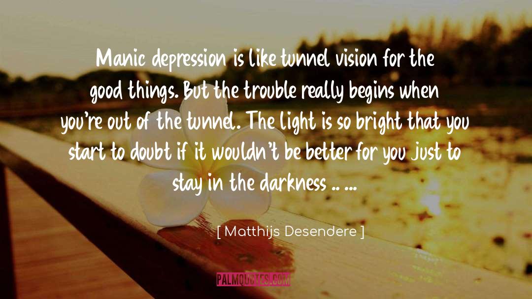 Tunnel Vision quotes by Matthijs Desendere