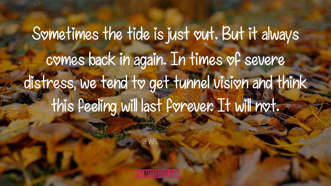 Tunnel Vision quotes by Jewel