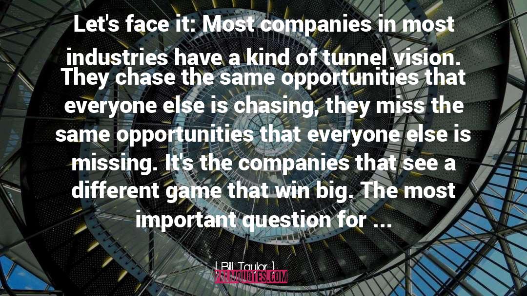 Tunnel Vision quotes by Bill Taylor