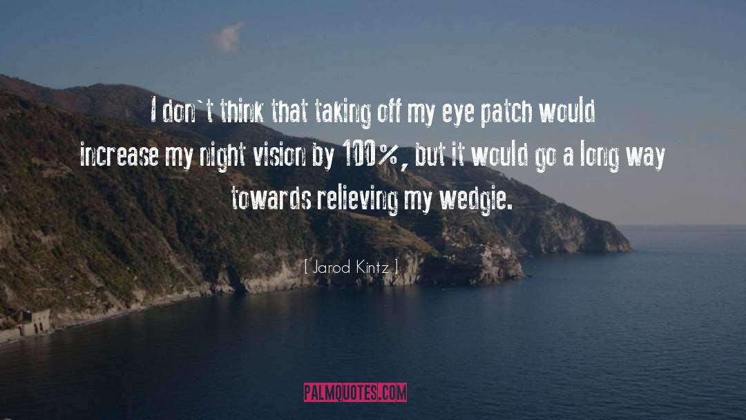 Tunnel Vision quotes by Jarod Kintz