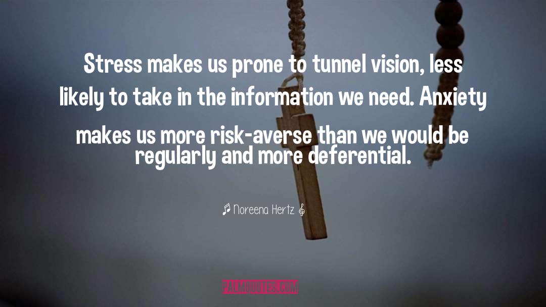 Tunnel Vision quotes by Noreena Hertz