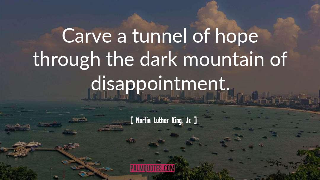 Tunnels quotes by Martin Luther King, Jr.