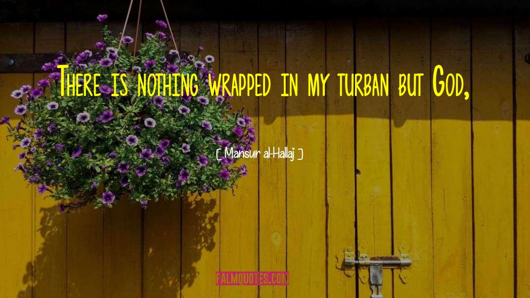 Turbans quotes by Mansur Al-Hallaj