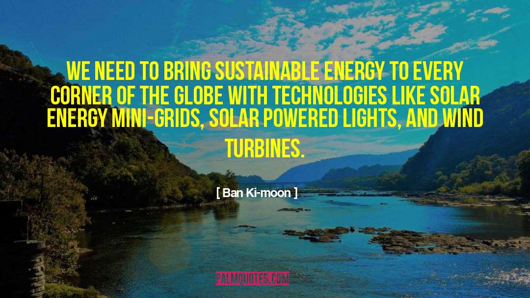 Turbines quotes by Ban Ki-moon