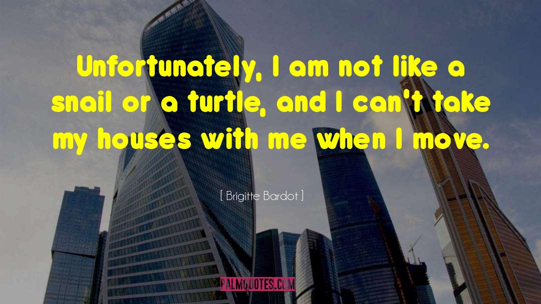 Turbo Snail quotes by Brigitte Bardot