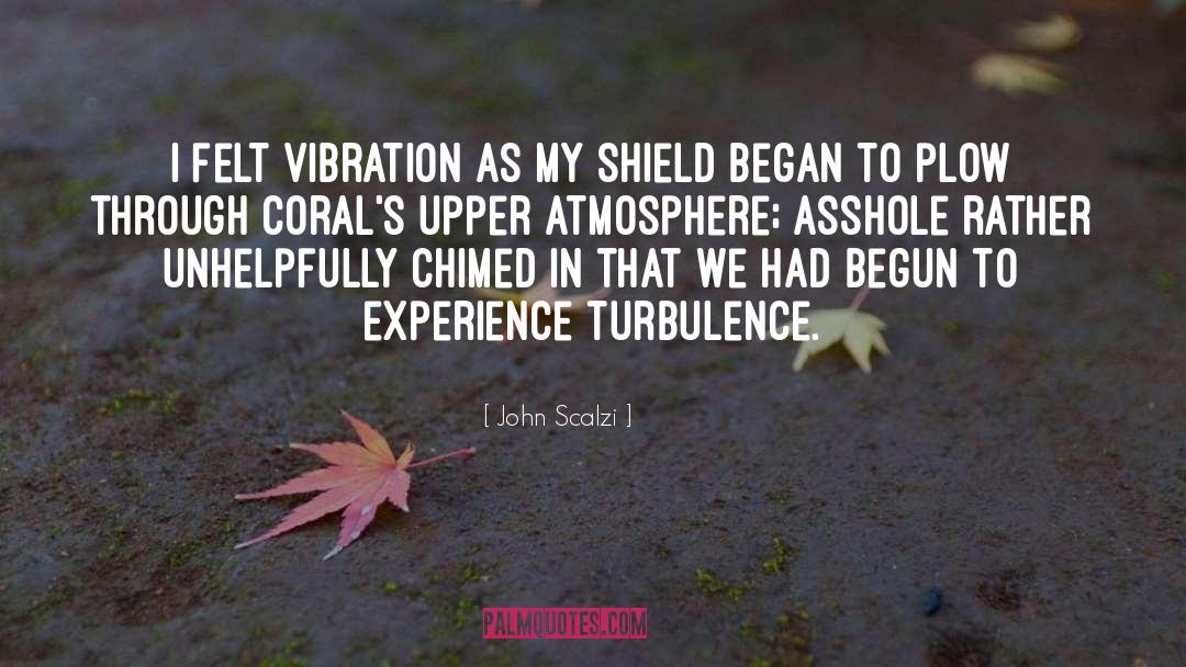 Turbulence quotes by John Scalzi