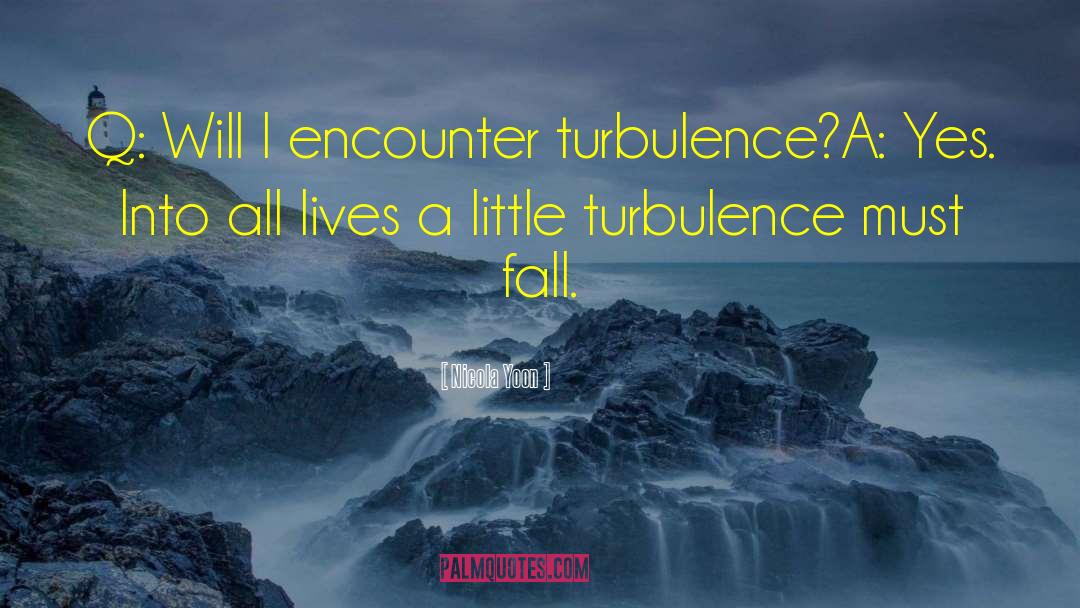 Turbulence quotes by Nicola Yoon