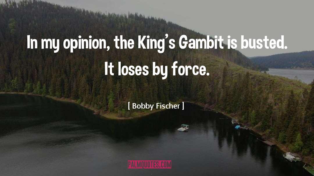 Turetskiy Gambit quotes by Bobby Fischer
