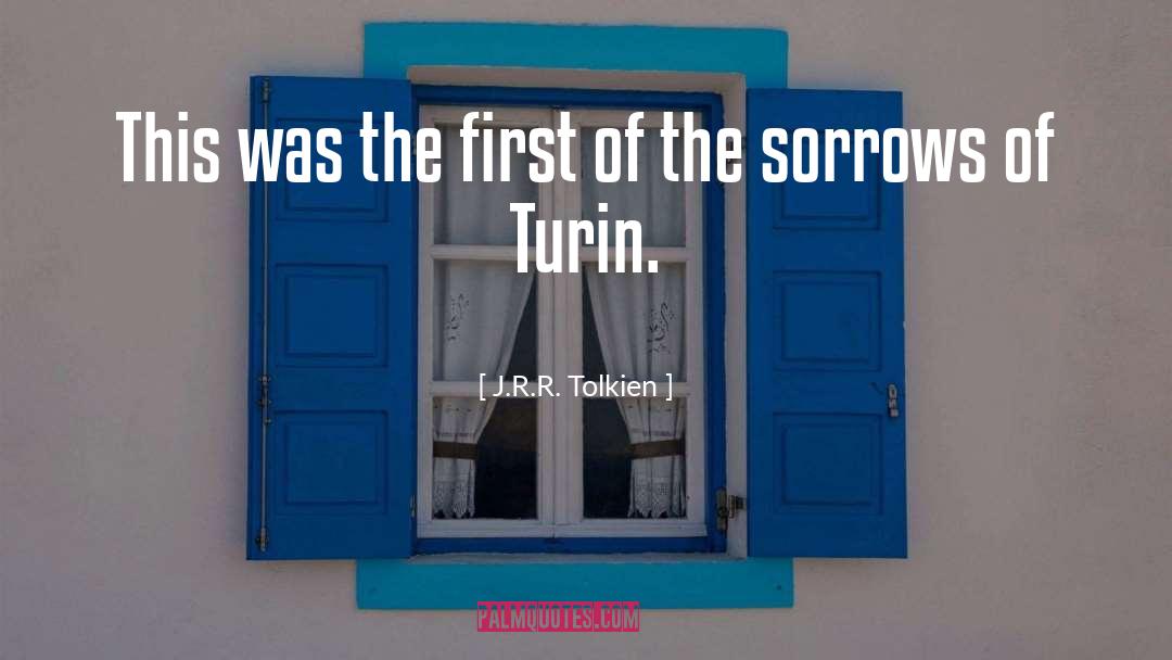 Turin quotes by J.R.R. Tolkien