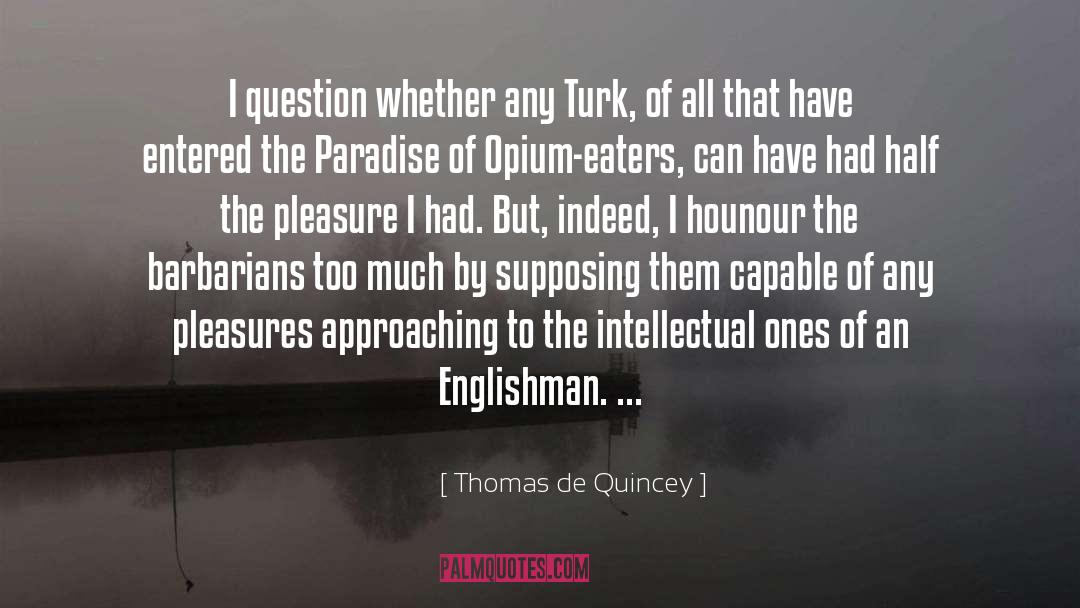 Turk quotes by Thomas De Quincey