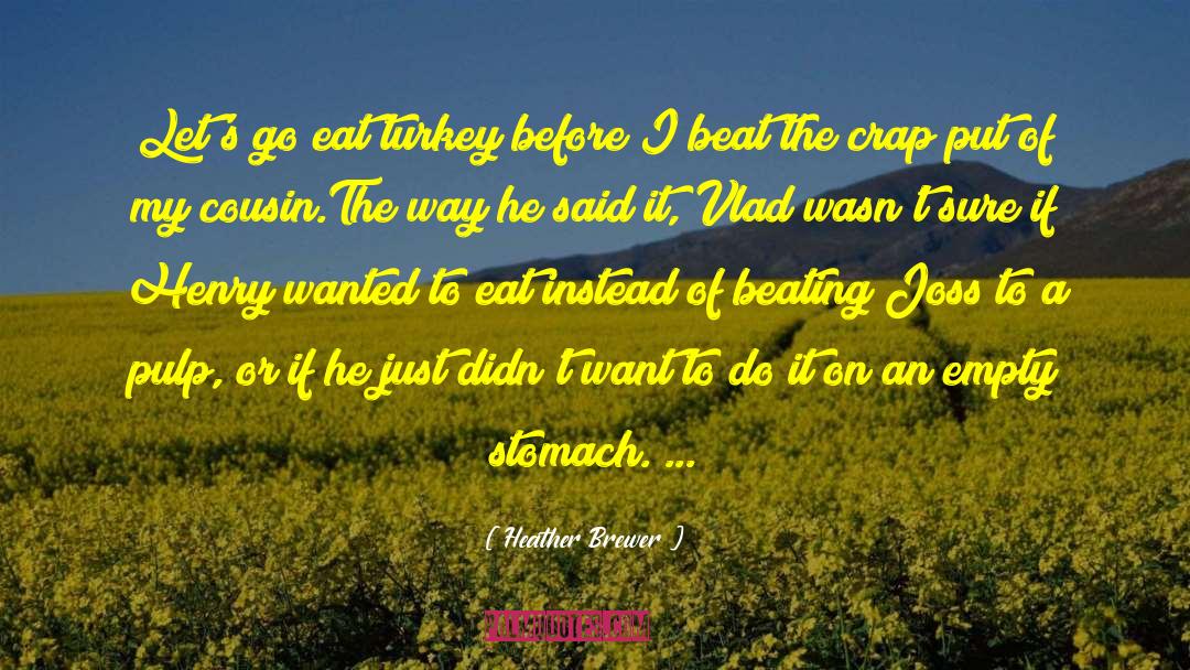 Turkey quotes by Heather Brewer