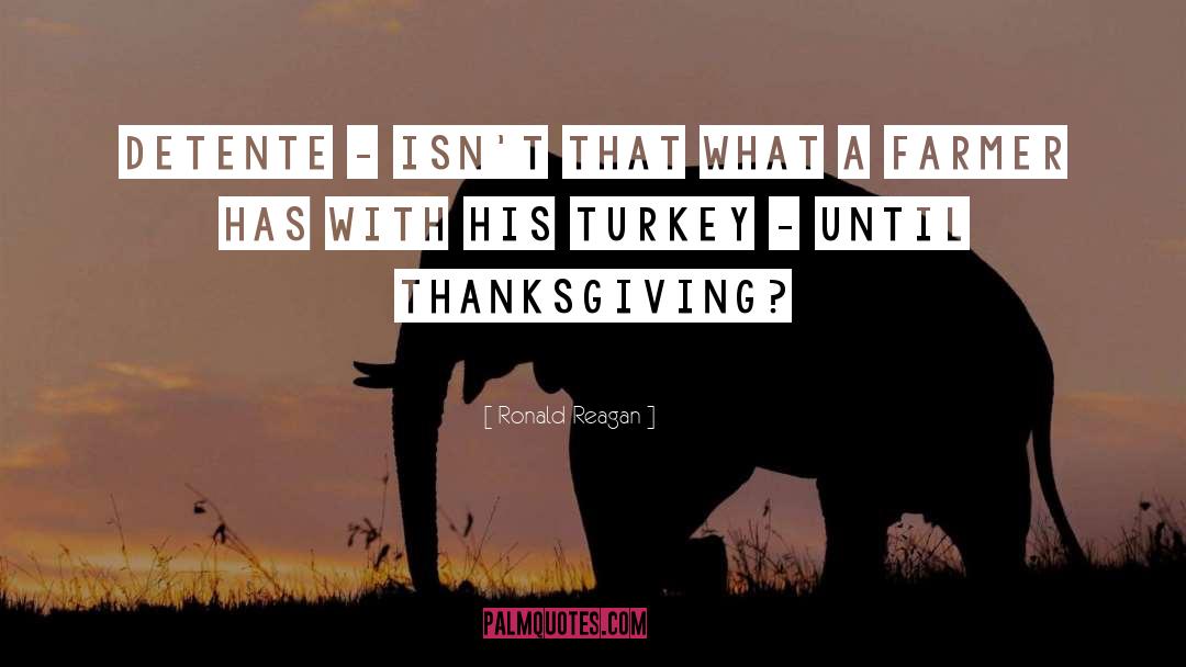 Turkeys quotes by Ronald Reagan