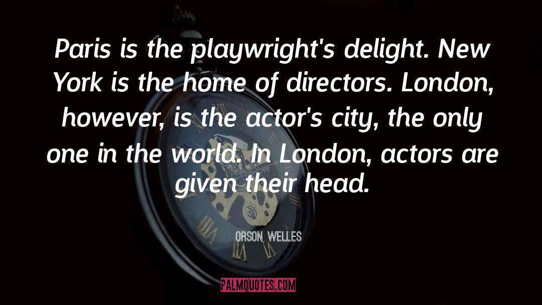 Turkish Playwrights quotes by Orson Welles