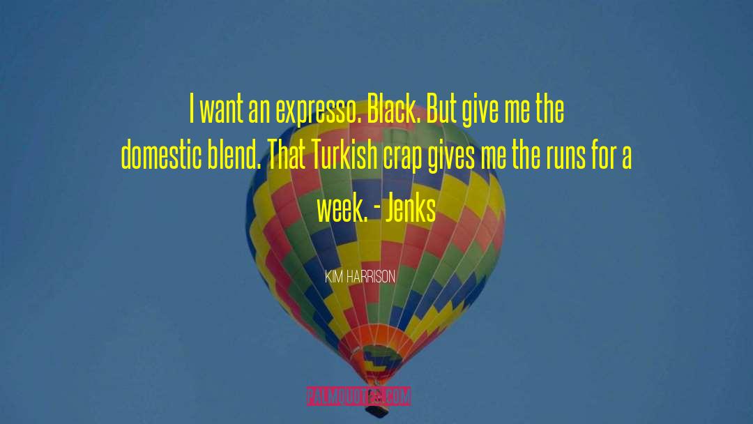 Turkish Playwrights quotes by Kim Harrison