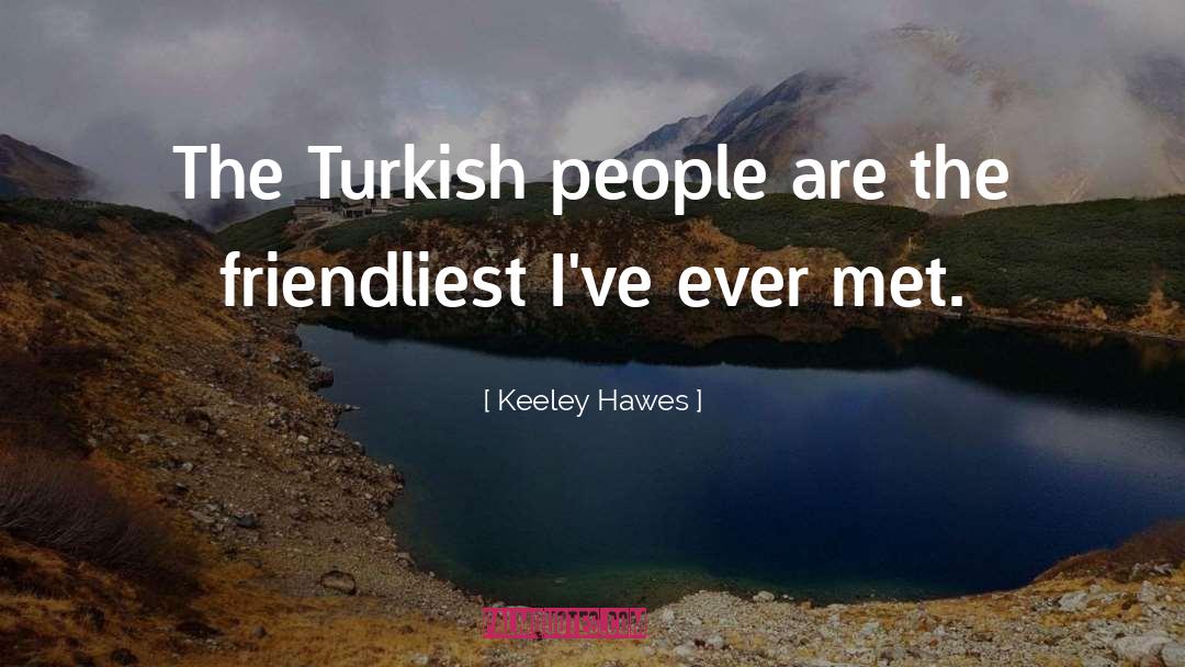 Turkish quotes by Keeley Hawes