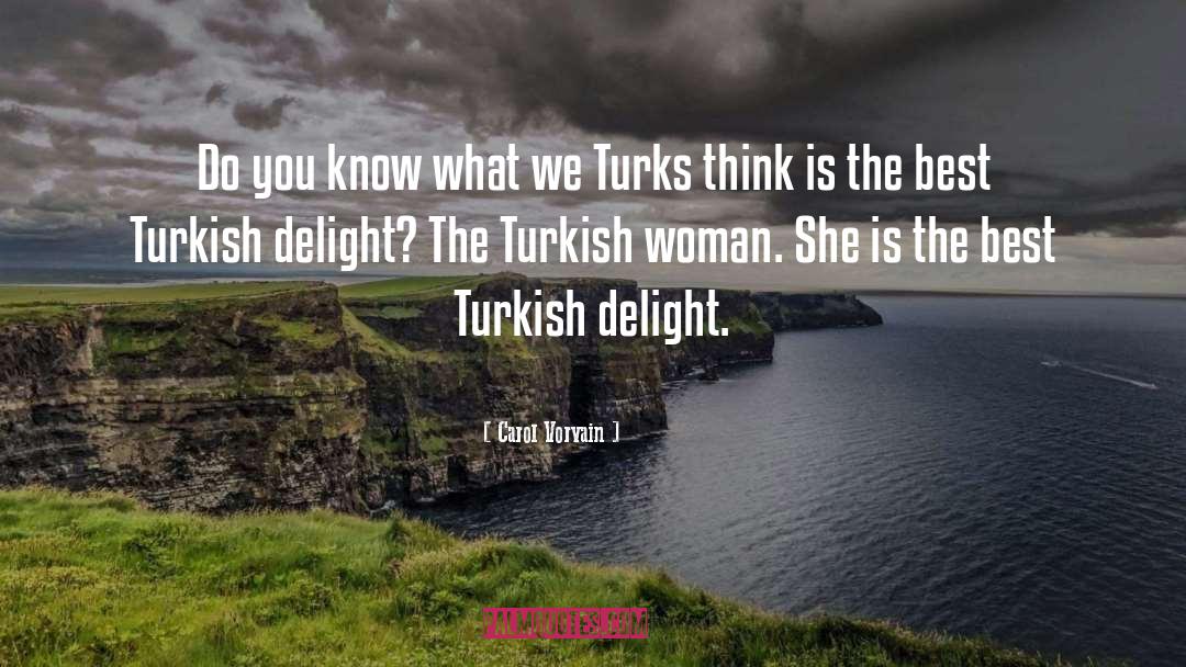 Turks quotes by Carol Vorvain