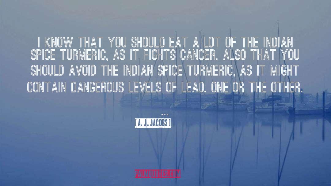 Turmeric quotes by A. J. Jacobs