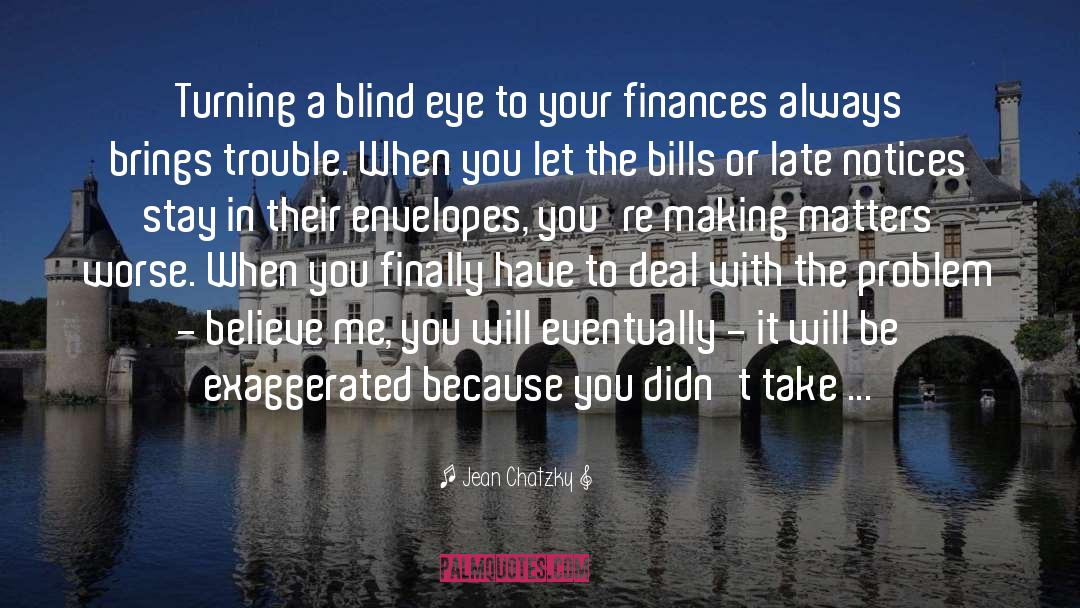 Turn A Blind Eye quotes by Jean Chatzky