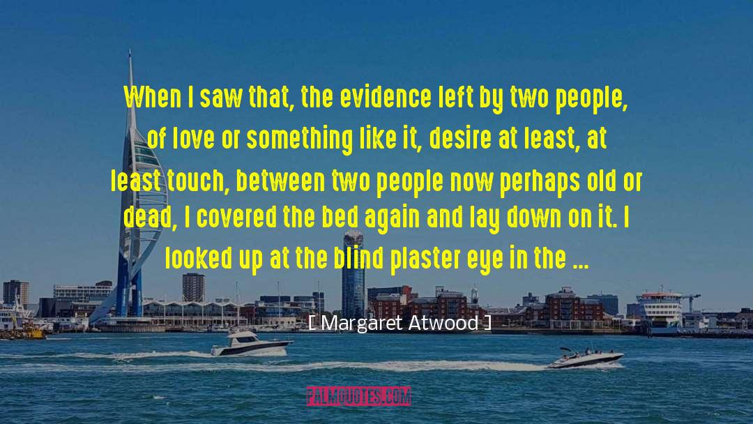 Turn A Blind Eye quotes by Margaret Atwood