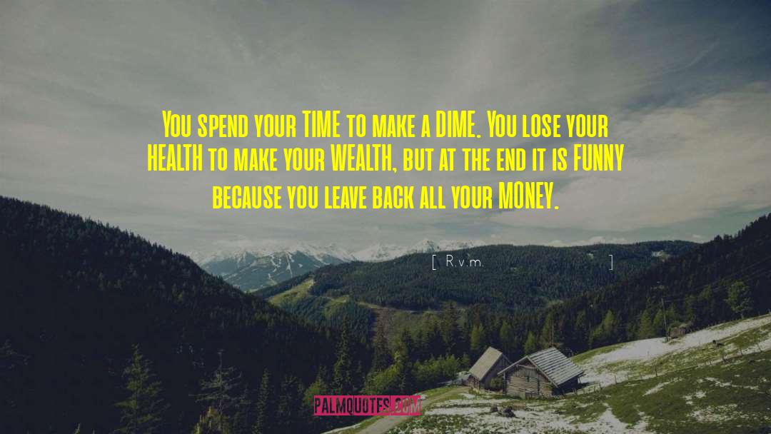 Turn Back Time quotes by R.v.m.