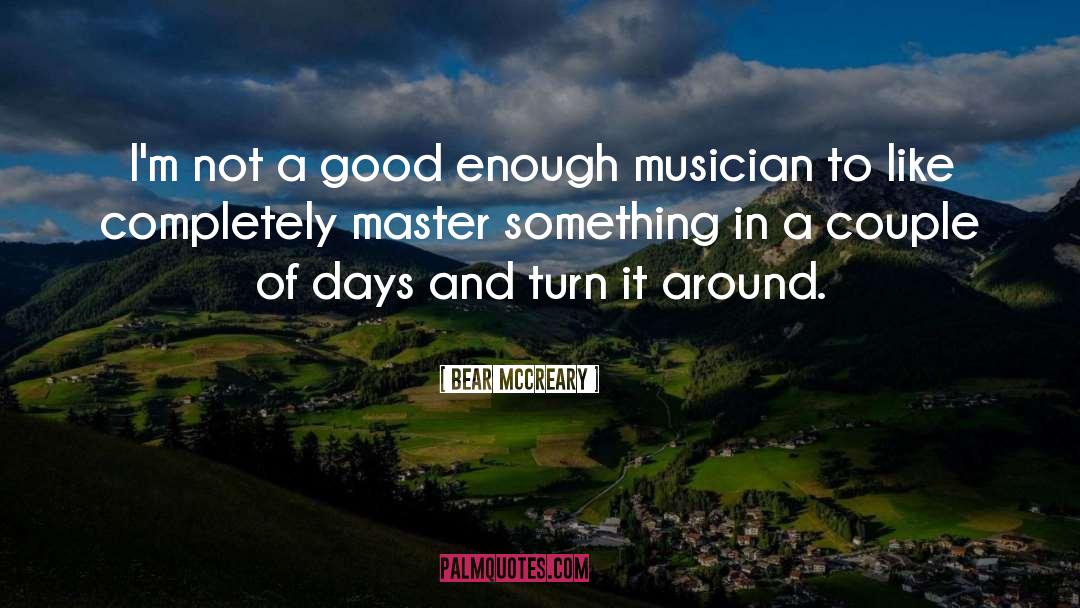 Turn It Around quotes by Bear McCreary