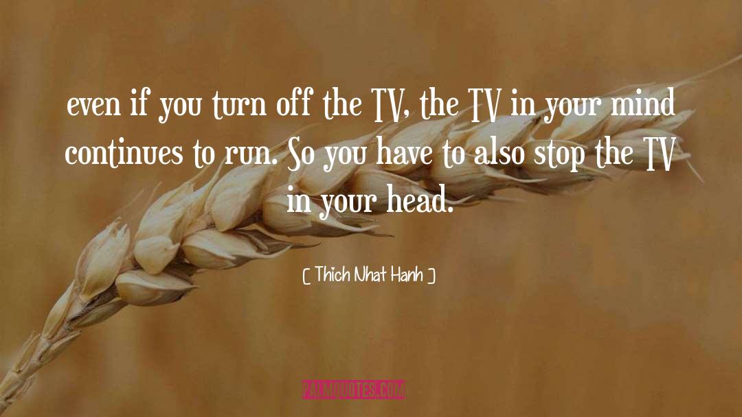 Turn Off quotes by Thich Nhat Hanh