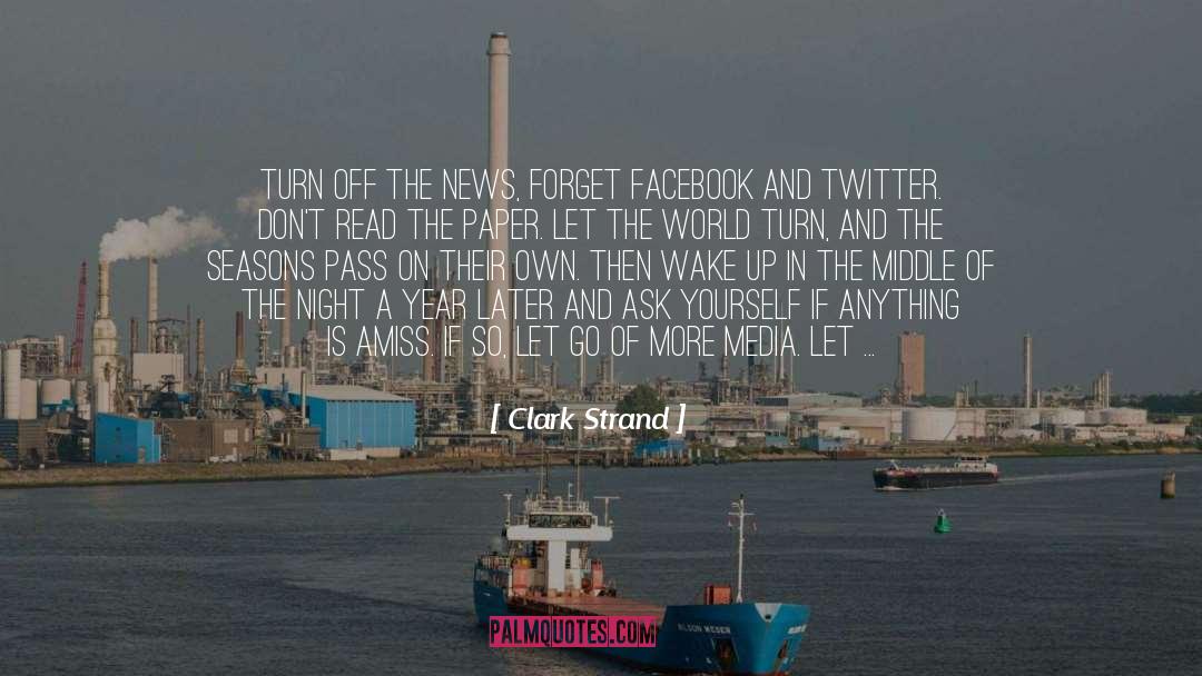 Turn Off quotes by Clark Strand
