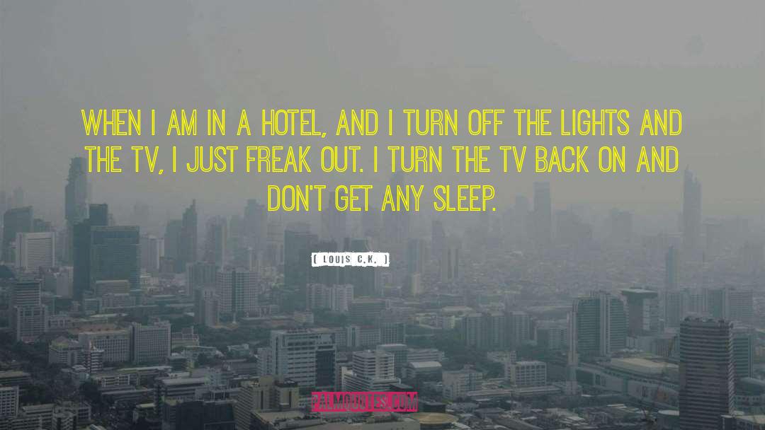 Turn Off quotes by Louis C.K.