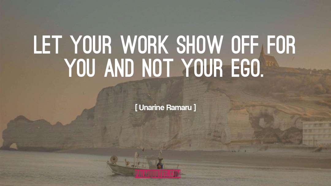Turn Off Your Ego quotes by Unarine Ramaru