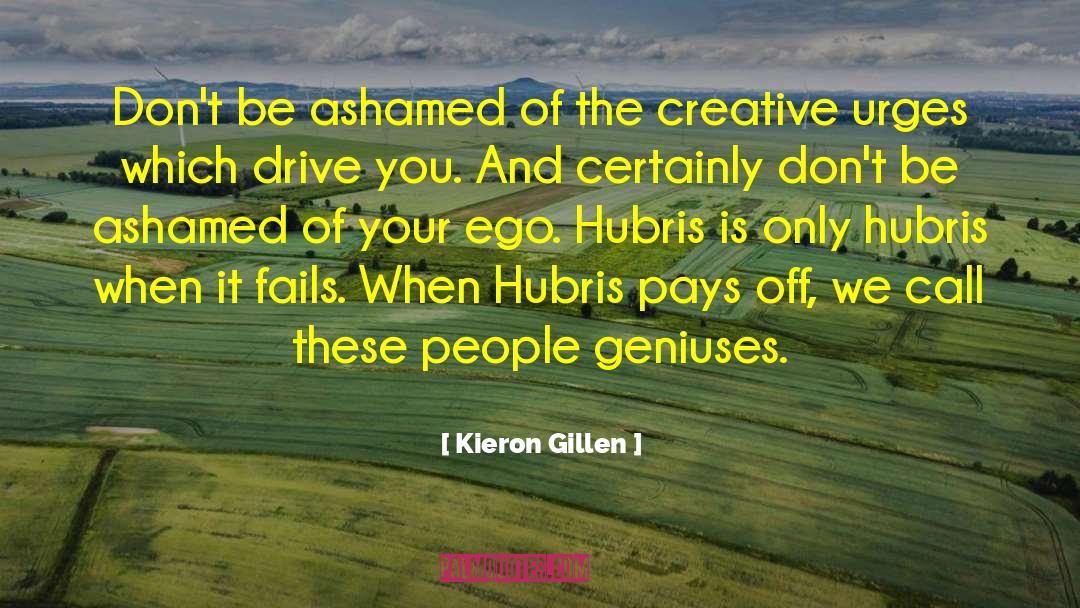 Turn Off Your Ego quotes by Kieron Gillen